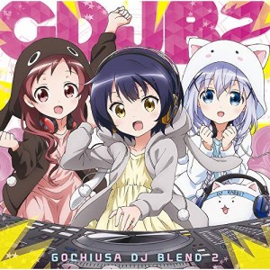 CD/アニメ/ごちうさDJブレンド2/ご注文はうさぎですか??キャラクターソングメドレー