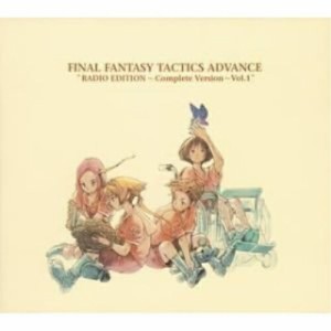 CD/ゲーム・ミュージック/FINAL FANTASY TACTICS ADVANCE ”RADIO EDITION 〜Complete Version〜 Vol.1”