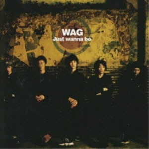 CD/WAG/Just Wanna be