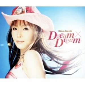 CD/愛内里菜/Dream×Dream