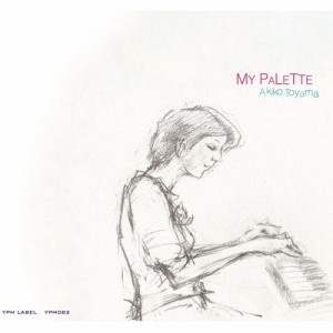 【取寄商品】CD/AKIKO TOYAMA/MY PALETTE