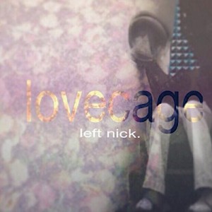 CD / left nick / lovecage