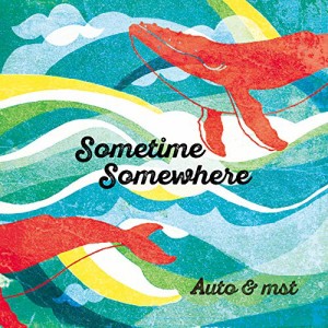 CD/Auto & mst/Sometime Somewhere