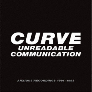 【取寄商品】CD/カーブ/アンリーダブル・コミュニケーション:アンシャス・レコーディングス 1991-1993