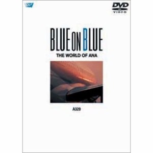 DVD/趣味教養/BLUE ON BLUE THE WORLD OF ANA A-320