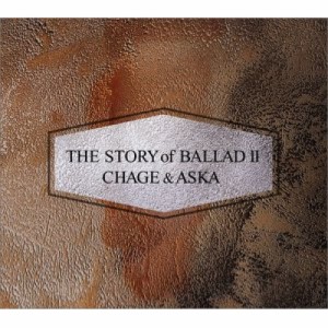 CD/CHAGE&ASKA/THE STORY of BALLAD II (新規編集盤)