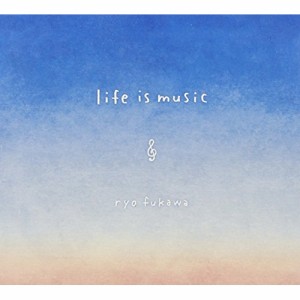 CD/ryo fukawa/life is music (紙ジャケット)