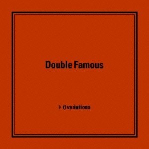 CD/Double Famous/6variations