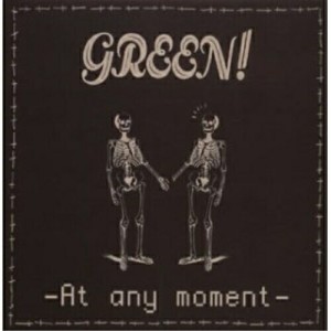 CD/green!/-At any moment-