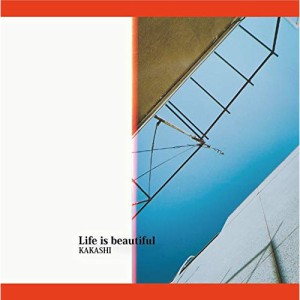 CD / KAKASHI / Life is beautiful