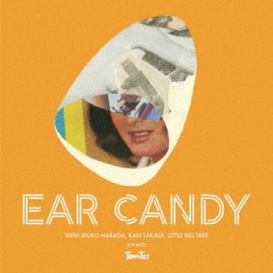 EP/TOWA TEI/EAR CANDY