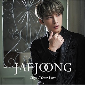 CD/ジェジュン/Sign/Your Love (通常盤)