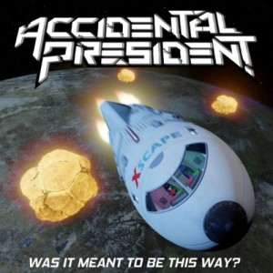 【取寄商品】CD/ACCIDENTAL PRESIDENT/WAS IT MEANT TO BE THIS WAY? (直輸入盤国内仕様)