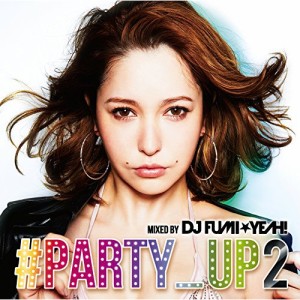 【取寄商品】CD/DJ FUMI★YEAH!/パーティー・アップ2 (スペシャルプライス盤)