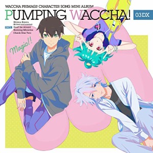 CD/オムニバス/TVアニメ『ワッチャプリマジ!』キャラクターソングミニアルバム PUMPING WACCHA! 03 DX (CD+Blu-ray)