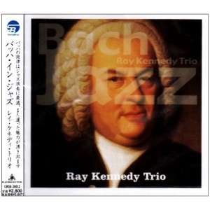 CD/レイ・ケネディ・トリオ/バッハ・イン・ジャズ