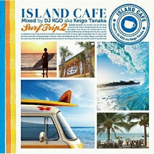 CD / DJ KGO aka Keigo Tanaka / ISLAND CAFE Surf Trip2