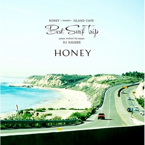 CD/DJ HASEBE/HONEY meets ISLAND CAFE Best Surf Trip