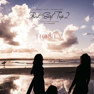 CD / DJ HASEBE / HONEY meets ISLAND CAFE Best Surf Trip2