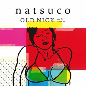 CD / OLD NICK aka DJ HASEBE / natsuco