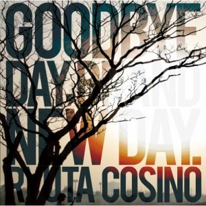 CD/RYUTA COSINO/GOODBYE DAY,BRAND NEW DAY. (紙ジャケット)