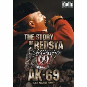 DVD/AK-69 aka Kalassy Nikoff/THE STORY OF REDSTA -69 Party-