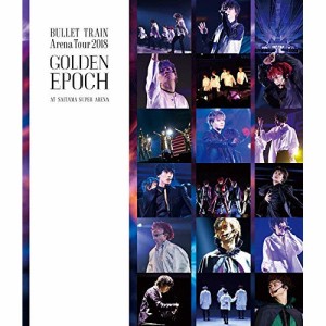 BD/超特急/BULLET TRAIN ARENA TOUR 2018 GOLDEN EPOCH at SAITAMA SUPER ARENA(Blu-ray)