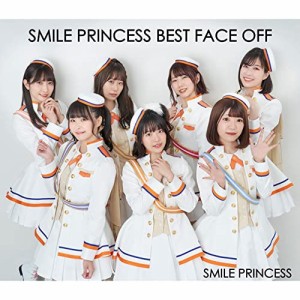 CD/SMILE PRINCESS/SMILE PRINCESS BEST FACE OFF