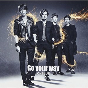 CD/CNBLUE/Go your way (CD+DVD) (初回限定盤A)