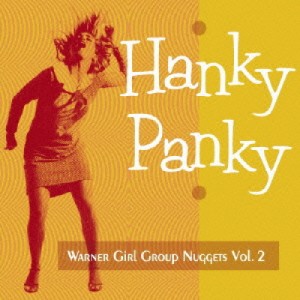 CD/オムニバス/ハンキー・パンキー〜ワーナー・ガール・グループ・ナゲッツ Vol.2