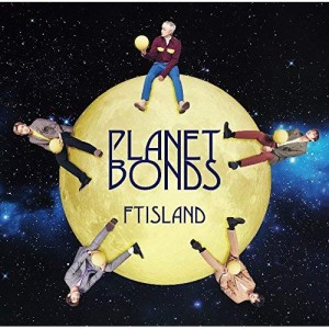 CD/FTISLAND/PLANET BONDS (通常盤)