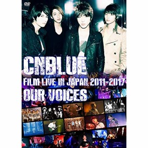 DVD / CNBLUE / CNBLUE:FILM LIVE IN JAPAN 2011-2017 "OUR VOICES"