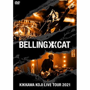 DVD/吉川晃司/KIKKAWA KOJI LIVE TOUR 2021 BELLING CAT (通常盤)