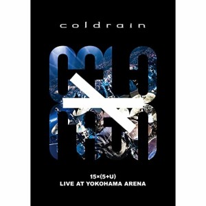 DVD/coldrain/15 ×( 5 + U ) LIVE AT YOKOHAMA ARENA (通常盤)