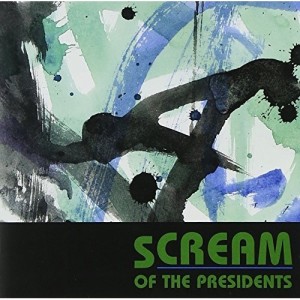 CD/SCREAM OF THE PRESIDENTS/CREAM