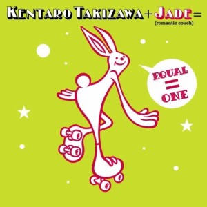 CD/KENTARO TAKIZAWA + Jade/EQUAL ONE