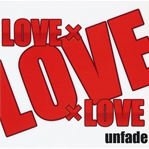 CD/unfade/LOVE×LOVE×LOVE