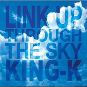 【取寄商品】CD/KING-K/LINK UP THROUGH THE SKY
