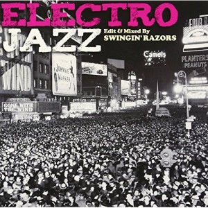 【取寄商品】CD/オムニバス/ELECTRO JAZZ mixed by SWINGIN' RAZORS