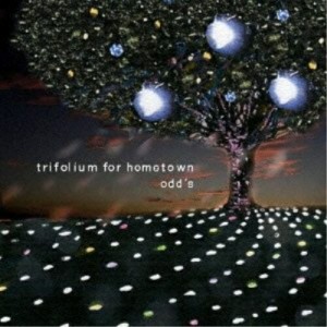 CD / odd's / Trifolium For Hometown.