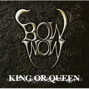 CD / BOWWOW / KING OR QUEEN