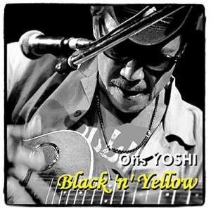 CD / Otis YOSHI / 黒と黄 Black 'n' Yellow