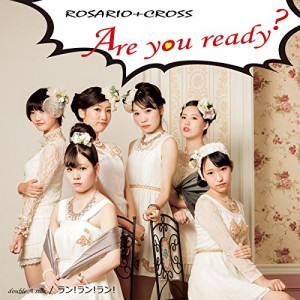 CD / ROSARIO+CROSS / Are you ready?/ラン!ラン!ラン! (Type-A)