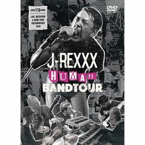 DVD / J-REXXX / J-REXXX "HUMAN" BAND TOUR (初回生産限定版)