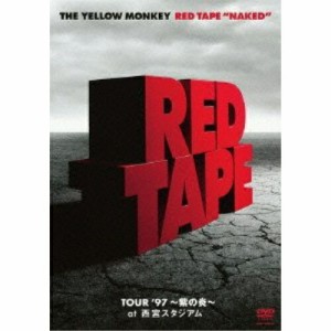 DVD/THE YELLOW MONKEY/RED TAPE ”NAKED” TOUR '97 〜紫の炎〜 at 西宮スタジアム