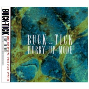 CD/BUCK-TICK/HURRY UP MODE