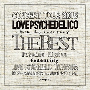 CD/LOVE PSYCHEDELICO/LOVE PSYCHEDELICO 15th ANNIVERSARY TOUR -THE BEST- LIVE (歌詞付) (通常盤)