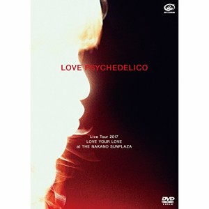DVD/LOVE PSYCHEDELICO/LOVE PSYCHEDELICO Live Tour 2017 LOVE YOUR LOVE at THE NAKANO SUNPLAZA (DVD+CD) (初回限定版)