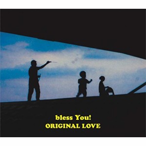 CD/ORIGINAL LOVE/bless You! (歌詞付) (通常盤)