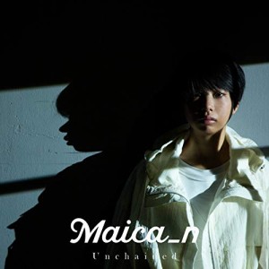 CD/Maica_n/Unchained (CD+DVD) (歌詞付) (初回限定盤)